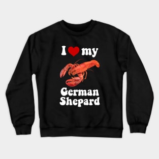 I Love My German Shepard Crewneck Sweatshirt